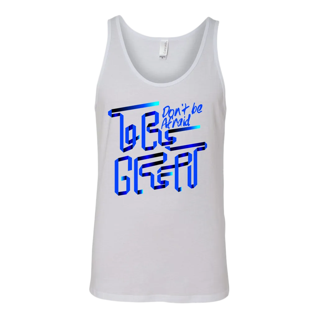 Don't Be Afraid To Be Great | Men's