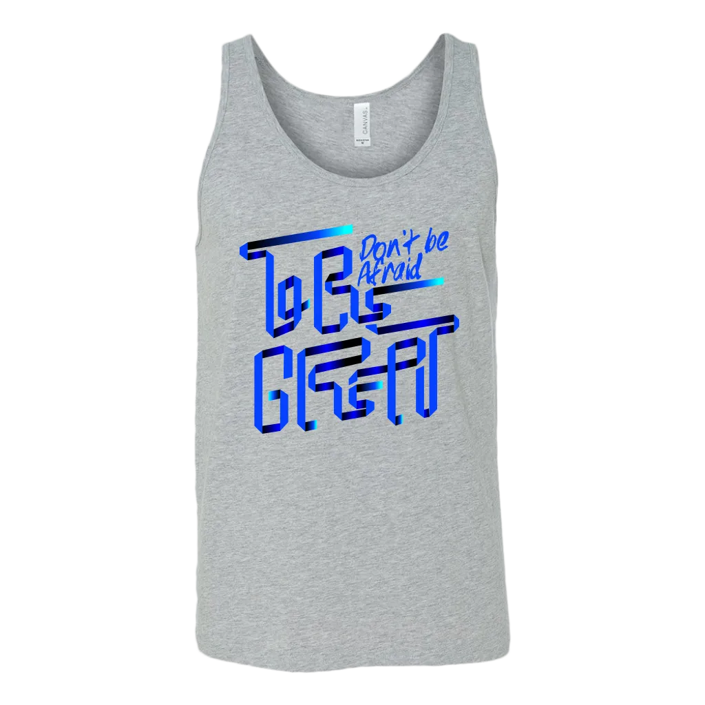 Don't Be Afraid To Be Great | Men's