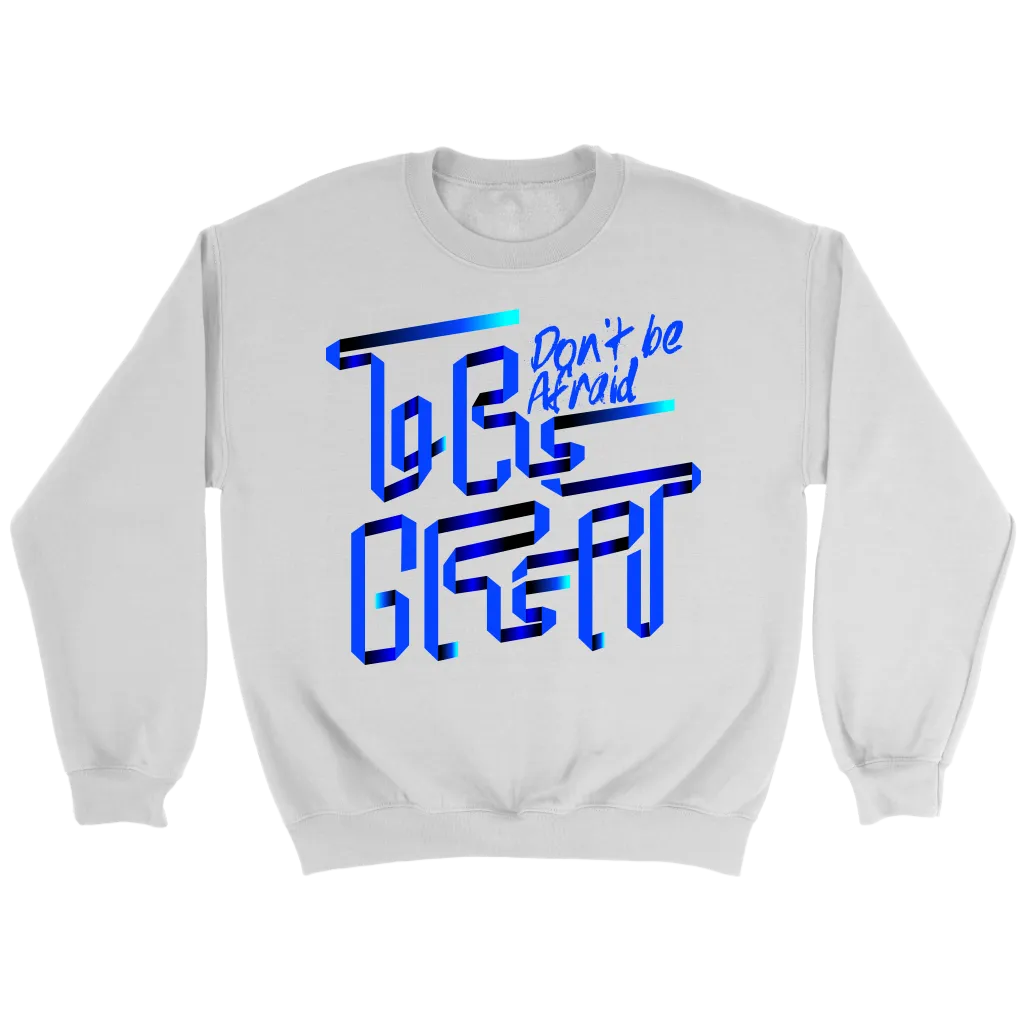 Don't Be Afraid To Be Great | Men's