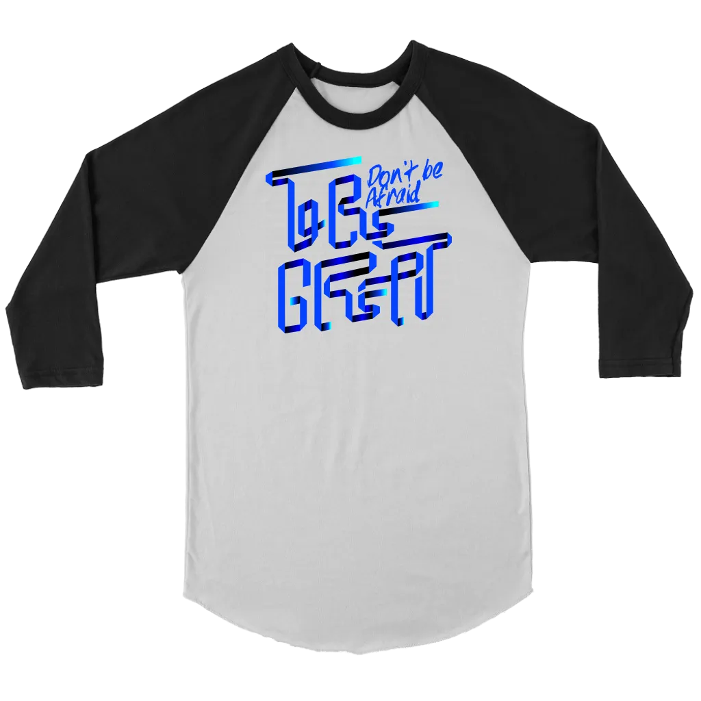Don't Be Afraid To Be Great | Men's