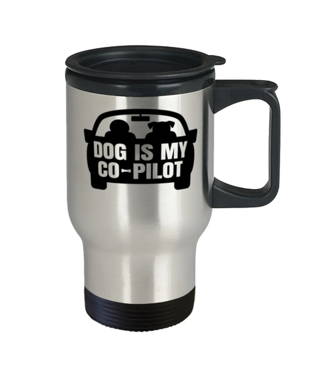 My Dog Is My Co Pilot Travel Mug