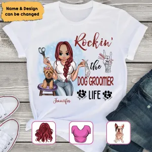 Rockin’ The Dog Groomer Life 2D Personalized Name Tshirt 848 NA93