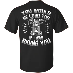 (Special) If I Was Riding You T-Shirt - X-Large