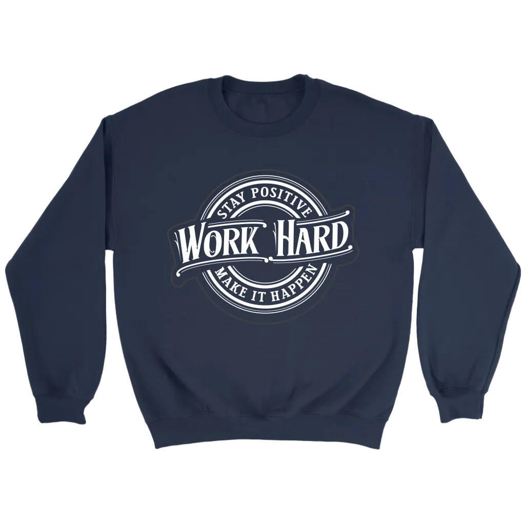 Stay Positive, Work Hard, Make It Happen | Men's
