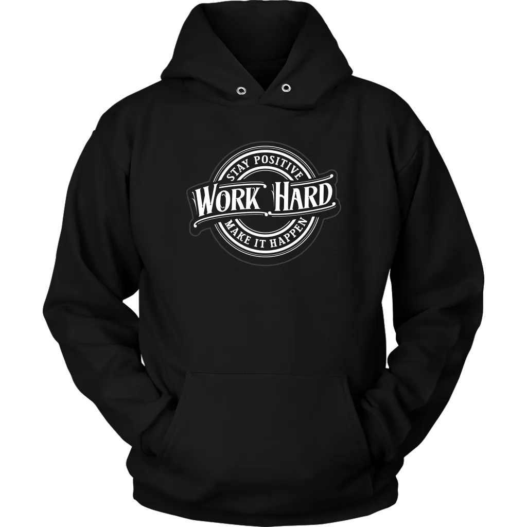 Stay Positive, Work Hard, Make It Happen | Men's
