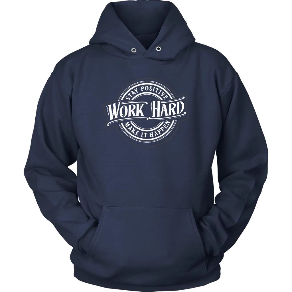 Stay Positive, Work Hard, Make It Happen | Men's