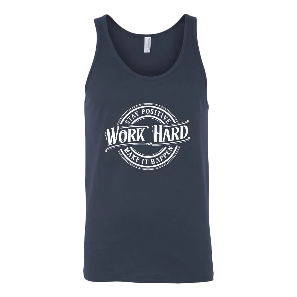 Stay Positive, Work Hard, Make It Happen | Men's