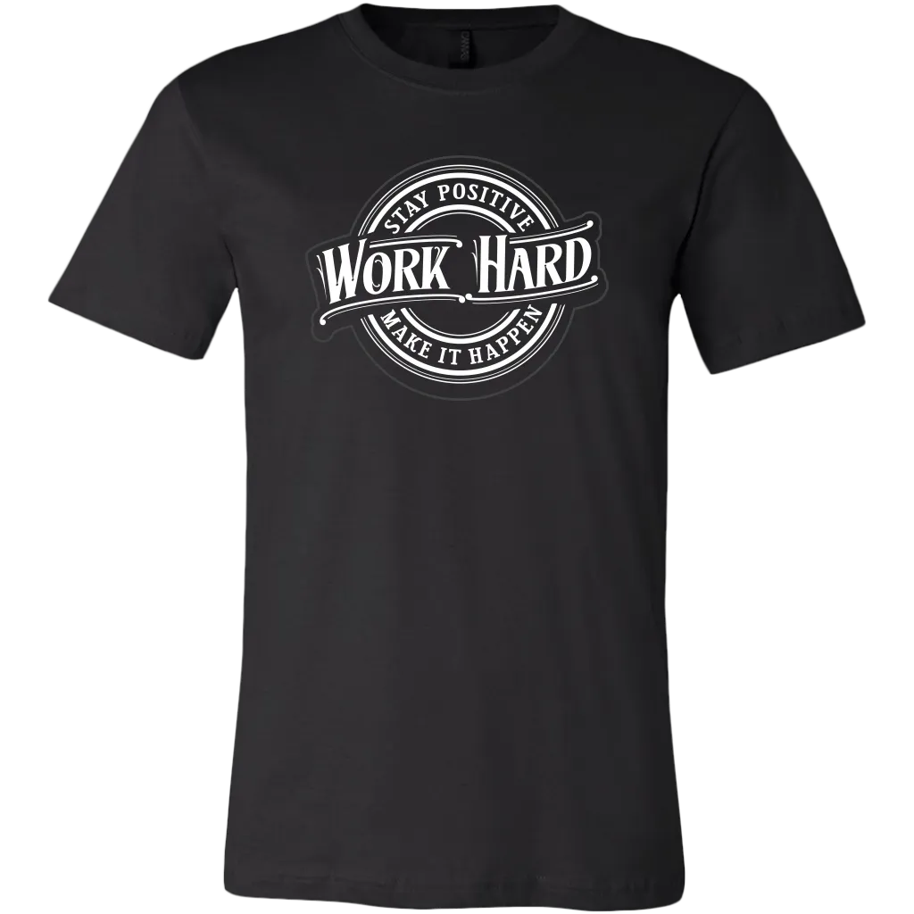Stay Positive, Work Hard, Make It Happen | Men's