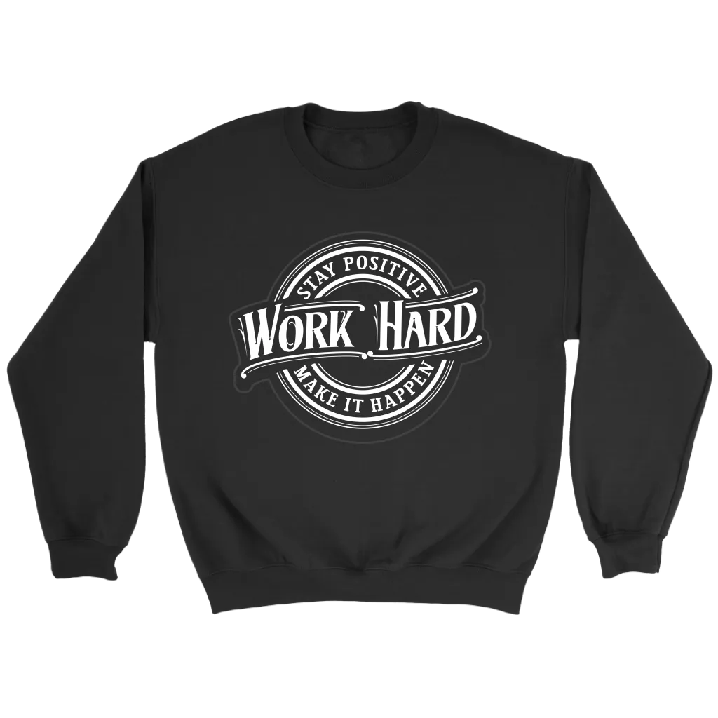 Stay Positive, Work Hard, Make It Happen | Men's
