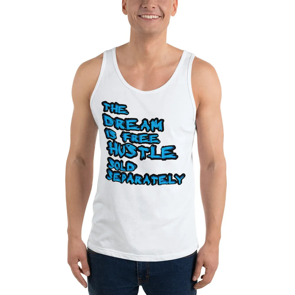 The Dream is Free Hustle Sold Separately Unisex  Tank Top