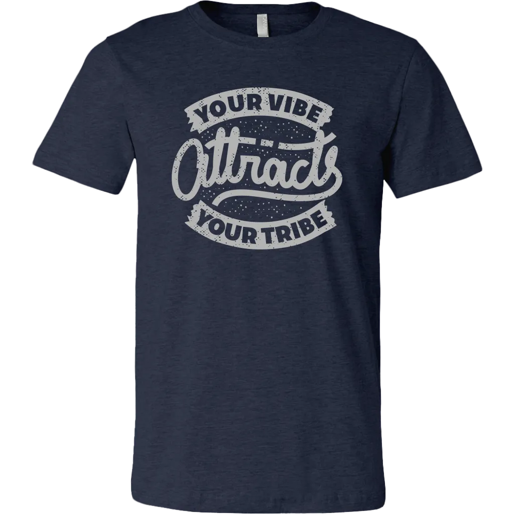 Your Vibe Attracts Your Tribe | Men's