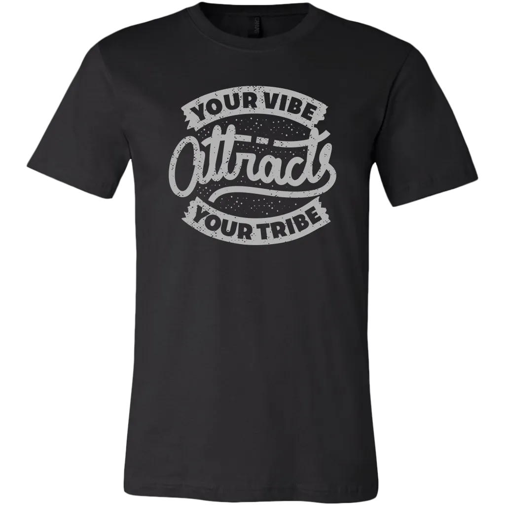 Your Vibe Attracts Your Tribe | Men's